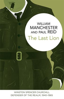 Book cover for The Last Lion: Winston Spencer Churchill