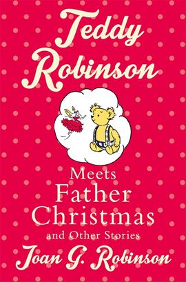 Book cover for Teddy Robinson meets Father Christmas and other stories