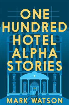 Book cover for One Hundred Hotel Alpha Stories