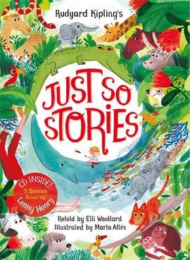 Book cover for Rudyard Kipling's Just So Stories, retold by Elli Woollard