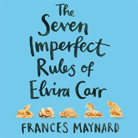 Book cover for The Seven Imperfect Rules of Elvira Carr