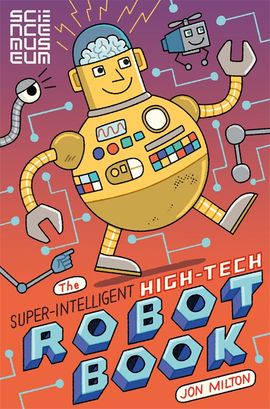 Book cover for The Super-Intelligent, High-tech Robot Book