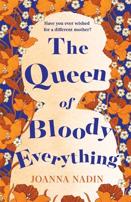 Book cover for The Queen of Bloody Everything