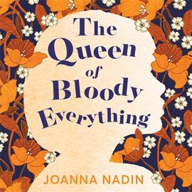 Book cover for The Queen of Bloody Everything