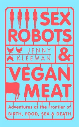 Book cover for Sex Robots & Vegan Meat 