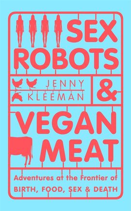 Book cover for Sex Robots & Vegan Meat