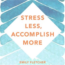 Book cover for Stress Less, Accomplish More