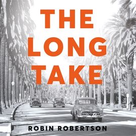 Book cover for The Long Take: Shortlisted for the Man Booker Prize