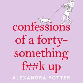 Book cover for Confessions of a Forty-Something F**k Up