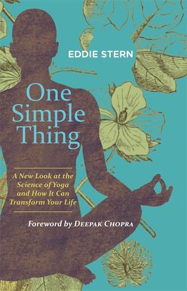 Book cover for One Simple Thing: A New Look at the Science of Yoga and How It Can Transform Your Life