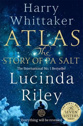 Atlas: The Story of Pa Salt by Lucinda Riley and Harry Whittaker