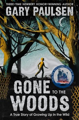 Book cover for Gone to the Woods: A True Story of Growing Up in the Wild