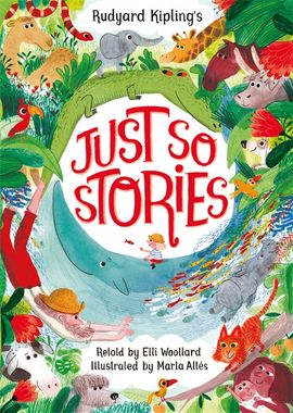 Book cover for Rudyard Kipling's Just So Stories, retold by Elli Woollard