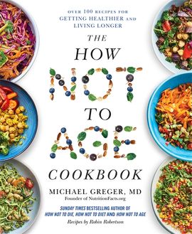 Book cover for The How Not to Age Cookbook