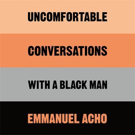 Book cover for Uncomfortable Conversations with a Black Man