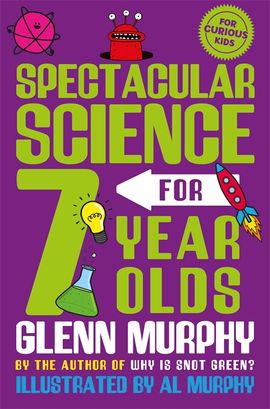 Book cover for Spectacular Science for 7 Year Olds