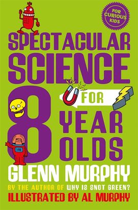 Book cover for Spectacular Science for 8 Year Olds