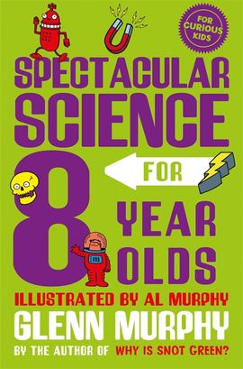 Book cover for Spectacular Science for 8 Year Olds