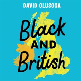 Book cover for Black and British: A short, essential history 