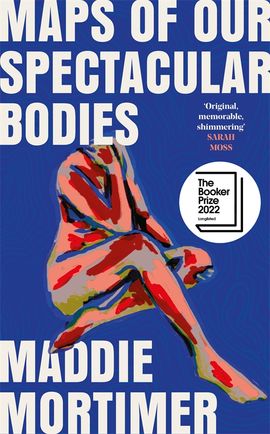 Book cover for Maps of Our Spectacular Bodies