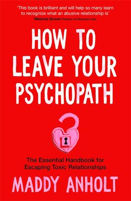 Book cover for How to Leave Your Psychopath