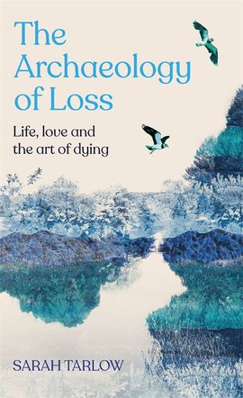 Book cover for The Archaeology of Loss