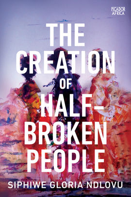 Book cover for The Creation of Half-Broken People