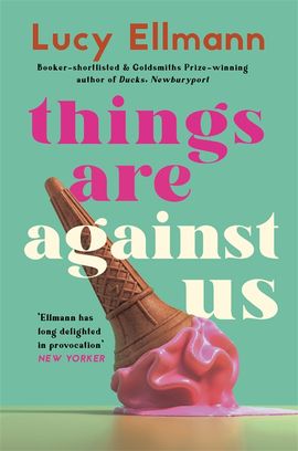 Book cover for Things Are Against Us