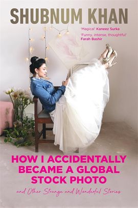 Book cover for How I Accidentally Became a Global Stock Photo: And Other Strange and Wonderful Stories