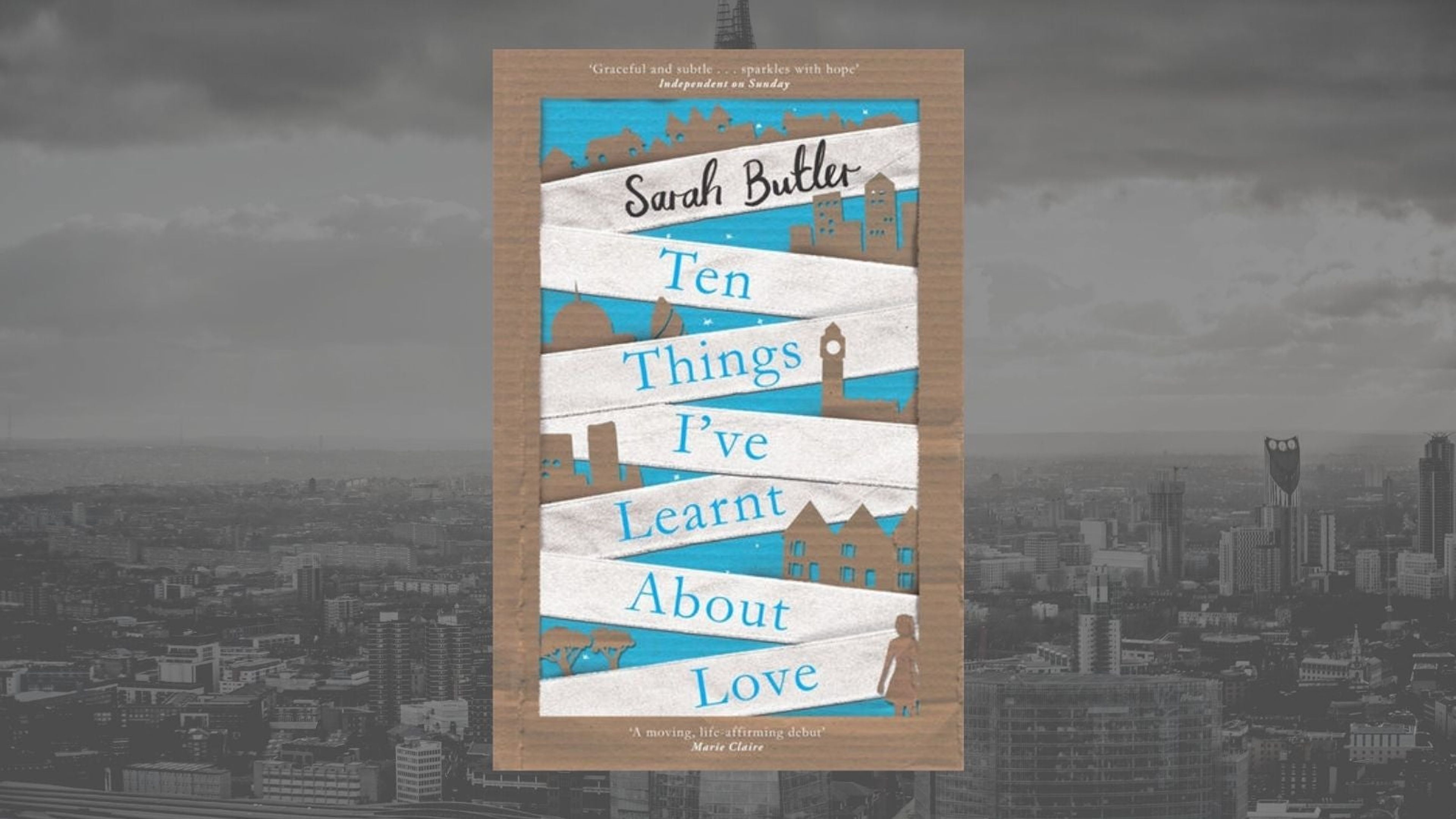 Ten Things I've Learnt About Love by Sarah Butler