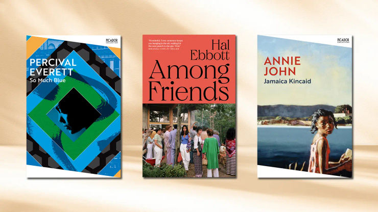 So Much Blue by Percival Everett, Among Friends by Hal Ebbott and Annie John by Jamaica Kincaid