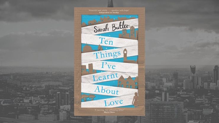 Ten Things I've Learnt About Love by Sarah Butler