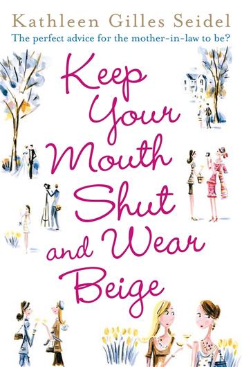 Book cover for Keep Your Mouth Shut and Wear Beige