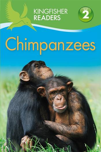 Book cover for Kingfisher Readers: Chimpanzees (Level 2 Beginning to Read Alone)