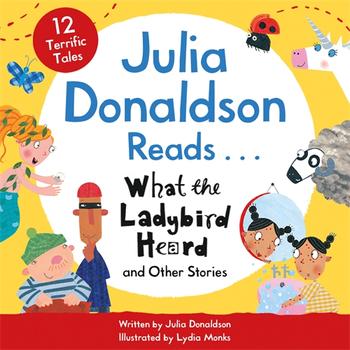 Book cover for Julia Donaldson Reads What the Ladybird Heard and Other Stories
