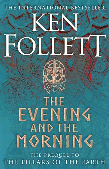 The Evening And The Morning By Ken Follett Pan Macmillan