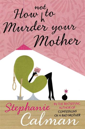 Book cover for How Not to Murder Your Mother