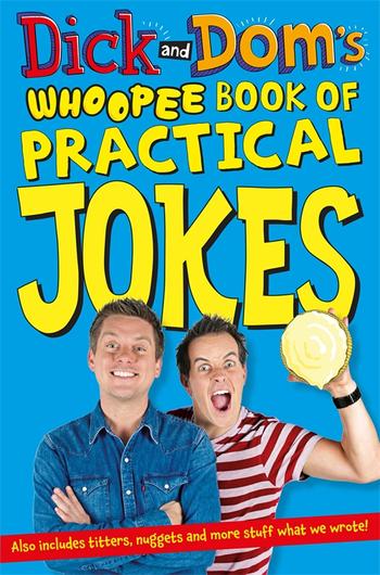 Book cover for Dick and Dom’s Whoopee Book of Practical Jokes