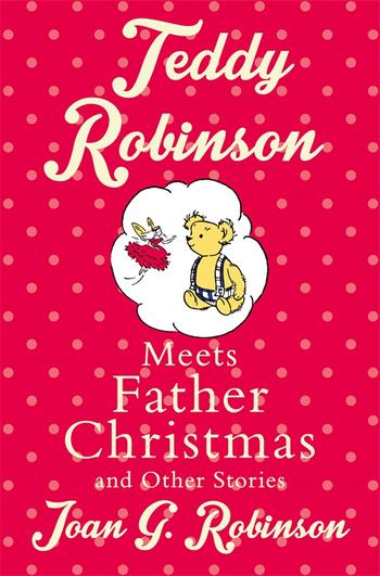 Book cover for Teddy Robinson meets Father Christmas and other stories