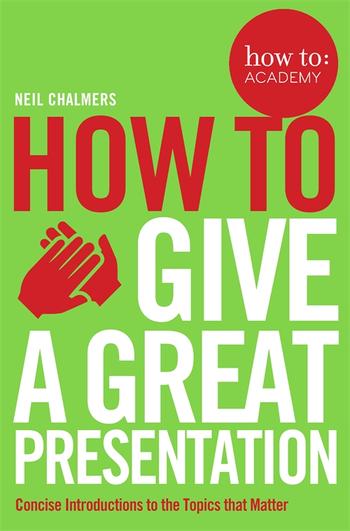 Book cover for How To Give A Great Presentation