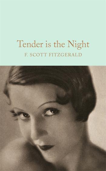 Tender Is The Night By F Scott Fitzgerald Pan Macmillan