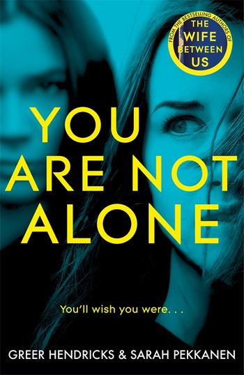 You Are Not Alone By Greer Hendricks Pan Macmillan