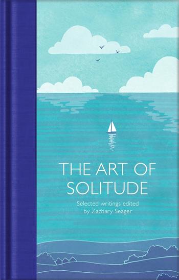 The Art Of Solitude By Zachary Seager Pan Macmillan