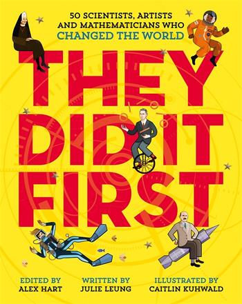 Book cover for They Did it First. 50 Scientists, Artists and Mathematicians Who Changed the World