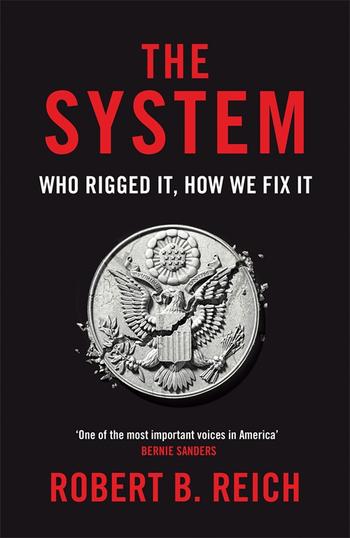 Book cover for The System: Who Rigged It, How We Fix It