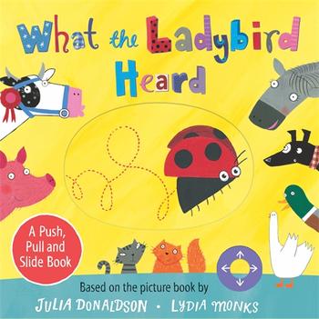 Book cover for What the Ladybird Heard: A Push, Pull and Slide Book