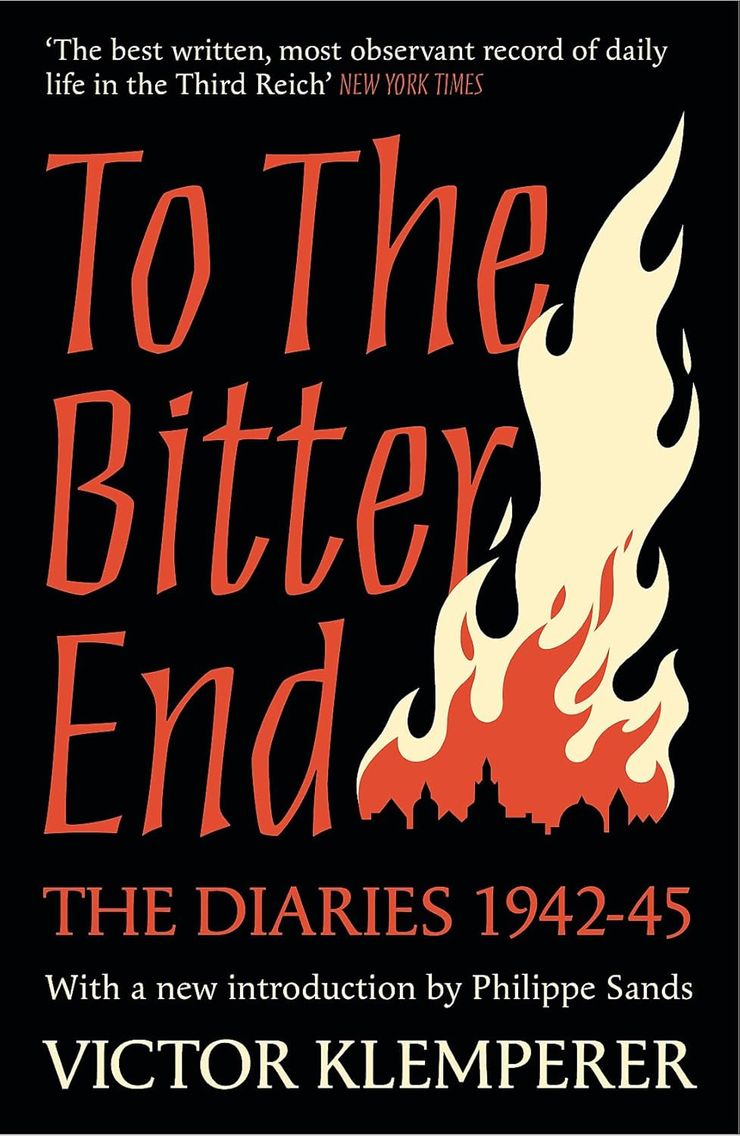Book cover for To The Bitter End: The Diaries of Victor Klemperer 1942-45