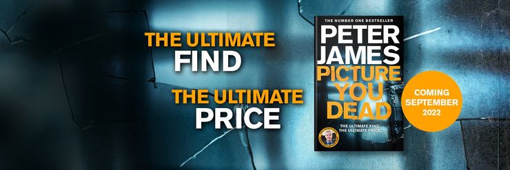 A banner that reads 'The Ultimate Find, The Ultimate Price' alongside a jacket of Peter James' Picture You Dead, and a roundel the reads 'Coming September 2022'