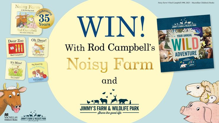 Win with Rod Campbell's Noisy Farm and Jimmy's Farm and Wildlife Park