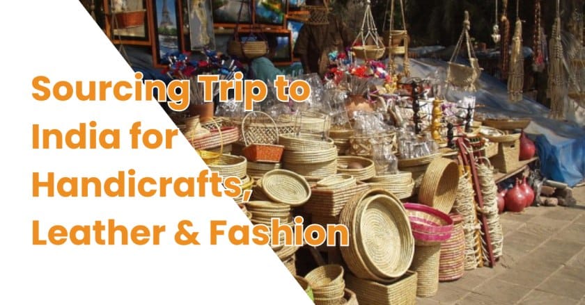 Sourcing Trip to India for Handicrafts, Leather & Fashion